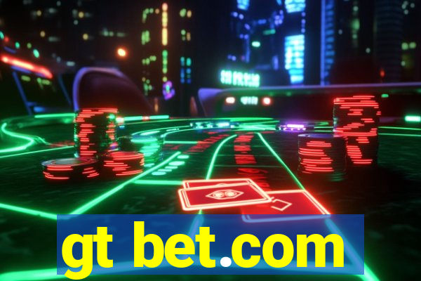 gt bet.com